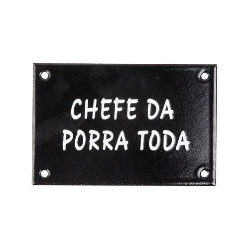 Plaquinha De Metal
CHEFE DA PORRA TODA