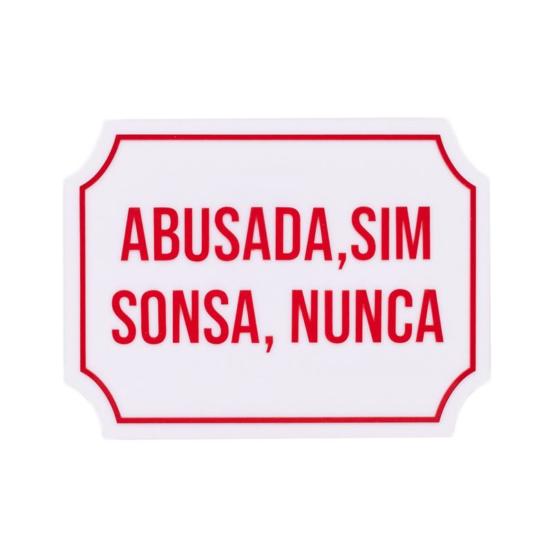 PLACA_ACRILICO_FRASES_ABUSADA_VA11932_01PAPEL_CRAFT