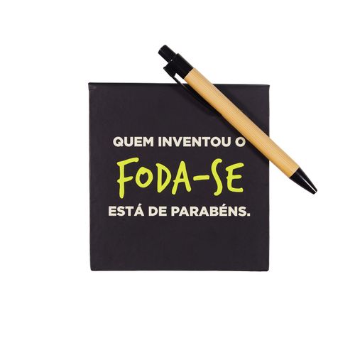 Bloco Tamanho 12x12 Frases + Imã FODA-SE