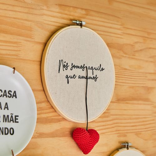 Bastidor Bordado Nós Somos Aquilo que Amamos