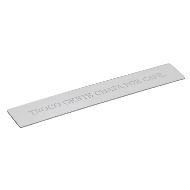 PLACA_ACRILICO_ESPELHADO_TROCO_GENTE_CHATA_POR_CAFE_VA22479_PAPEL_CRAFT_4.jpg