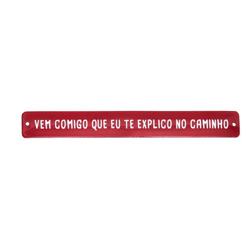 Placa Metal Frase VEM COMIGO