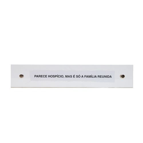 Placa de Acrílico Régua Dupla Frase FAMÍLIA REUNIDA