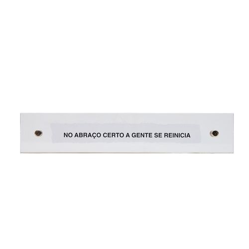 Placa de Acrílico Régua Dupla Frase NO ABRAÇO