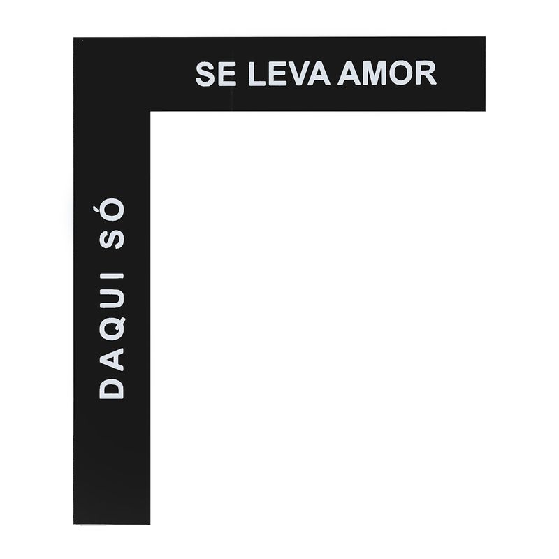 PLACA_ACRILICO_PORTA_ESQUADRO_DAQUI_SO_SE_LEVA_O_AMOR_VA22481_PAPEL_CRAFT_1