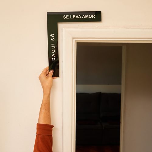Placa Acrílico Porta Esquadro 
DAQUI SO SE LEVA AMOR