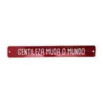PLACA_DE_METAL_35_X_4_5_CM_FRASE_GENTILEZA_MUDA_O_MUNDO_VA10957_PAPEL_CRAFT_1