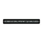 PLACA_DE_METAL_35_X_4_5_CM_FRASE_SE_CHOREI_OU_SE_SORRI_VA10957_PAPEL_CRAFT_1