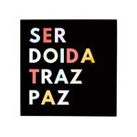 AZULEJO_DECORATIVO_SER_DOIDA_TRAZ_PAZ_VA22593_PAPEL_CRAFT_1