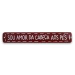 PLACA_DE_METAL_35_X_45_FRASES_AMOR_DA_CABECA_AOS_PES_VA10957_PAPEL_CRAFT_1