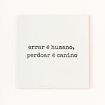 AZULEJO_DECORATIVO_ERRAR_E_HUMANO_PERDOAR_E_CANINO_UNICO_VA22800_1
