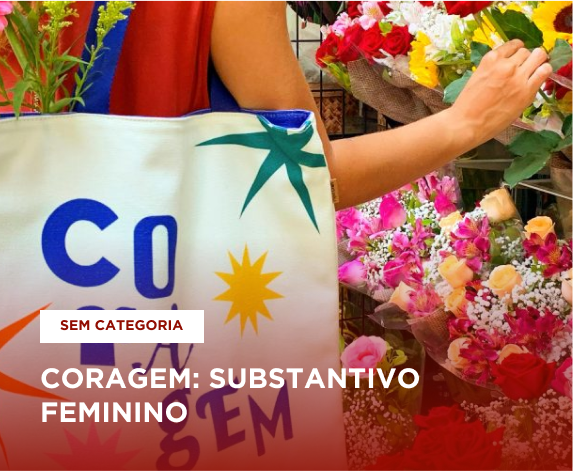 Blog post: Coragem - Substantivo Feminino